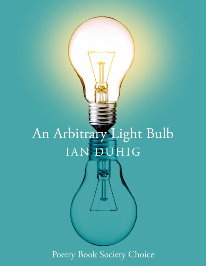 Ian Duhig – An Arbitrary Light Bulb