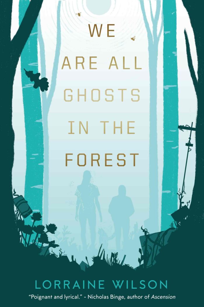 Lorraine Wilson – We Are All Ghosts in the Forest